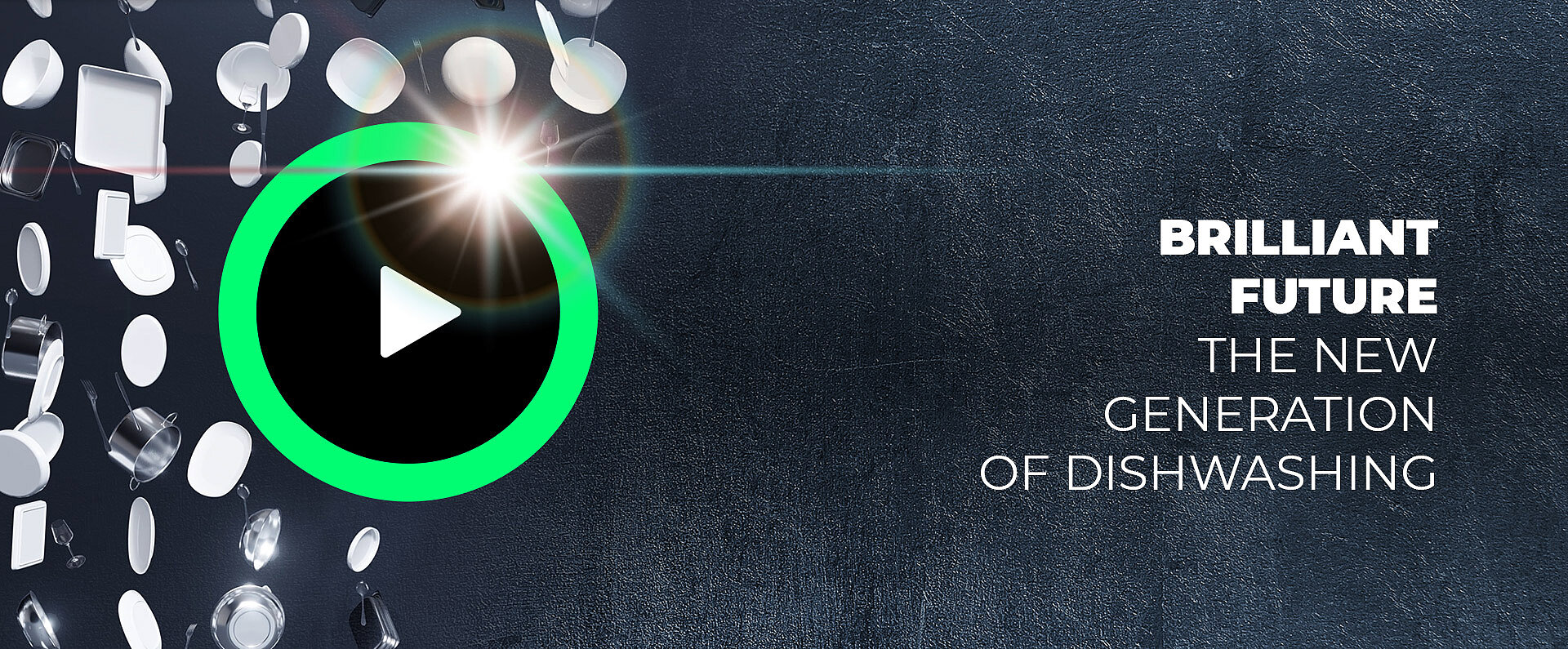 Image with the text “BRILLIANT FUTURE – THE NEW GENERATION OF DISHWASHING”, floating kitchenware, and a green start button on a dark background